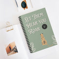 Let Them Hear You Roar Spiral Notebook — (Ruled)